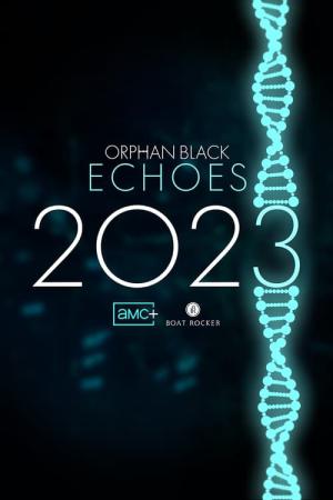 Orphan Black: Echoes (2023)