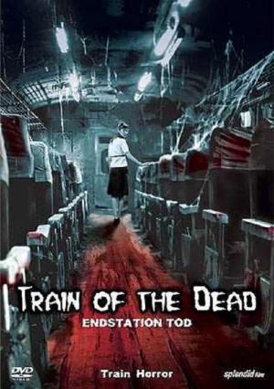 Train of the Dead - Endstation Tod (2004)