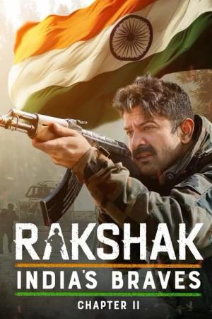 Rakshak - India's Braves (2023)