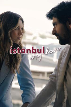 Istanbul My Love (2025)