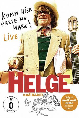 Helge - Komm hier haste ne Mark! Helge und Band live in Berlin (2011)
