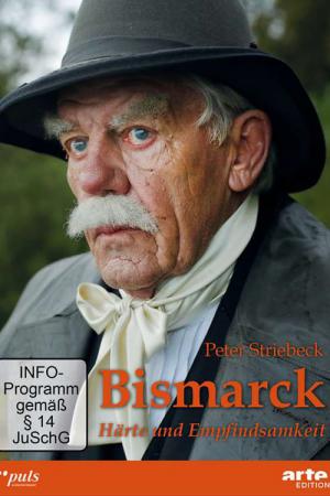 Bismarck – Härte und Empfindsamkeit (2014)