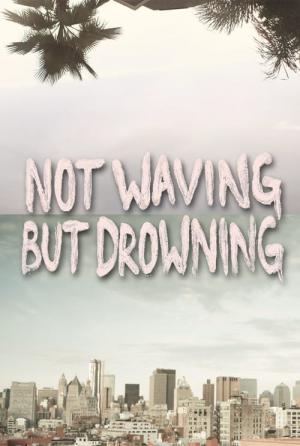Not Waving But Drowning (2012)