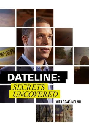 Dateline: Secrets Uncovered (2017)