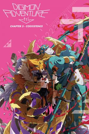 Digimon Adventure tri. Chapter 5: Coexistence (2017)