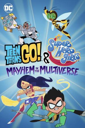 Teen Titans gehen! & DC Super Hero Girls: Chaos im Multiversum (2022)