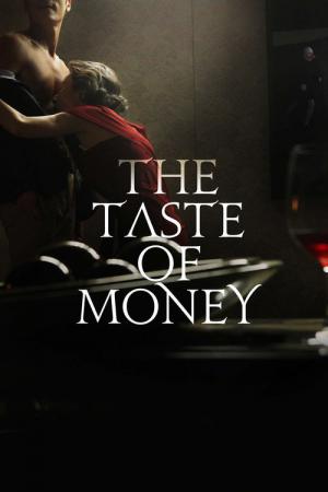 The Taste of Money - Die Macht der Begierde (2012)