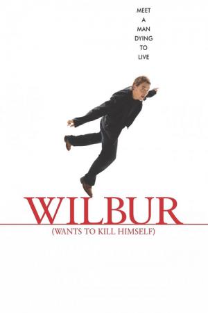 Wilbur Wants To Kill Himself (2002)