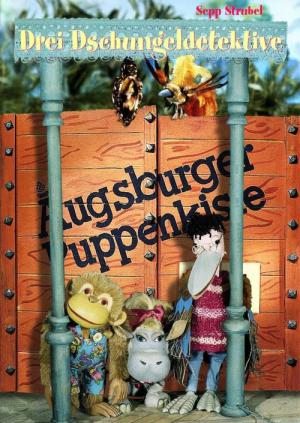 Augsburger Puppenkiste - Drei Dschungeldetektive (1992)