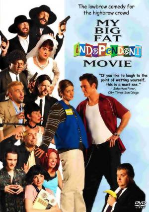My Big Fat Independent Movie (2005)