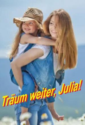 Träum weiter, Julia! (2005)