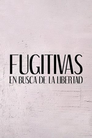 Fugitivas, en busca de la libertad (2024)