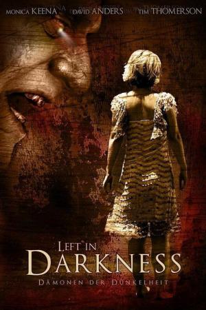 Left in Darkness - Dämonen der Dunkelheit (2006)