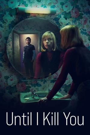 Until I Kill You (2024)