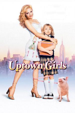Uptown Girls - Eine Zicke kommt selten allein (2003)