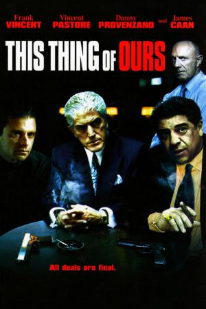 This Thing of Ours (2002)