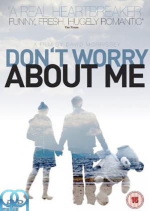 Don't Worry About Me (2009)