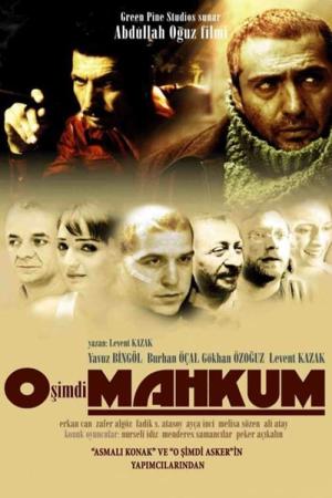 O Şimdi Mahkum – In the Jail Now (2005)
