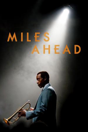 Miles Ahead - Das Leben von Miles Davis (2015)