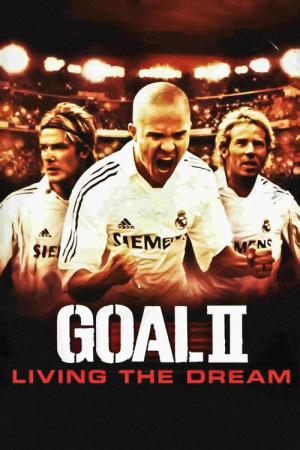 Goal II – Der Traum ist real! (2007)