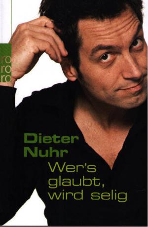 Dieter Nuhr - Wer’s glaubt, wird selig (2007)