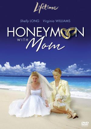 Honeymoon with Mom (2006)