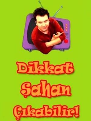 Dikkat Sahan Çikabilir (2005)