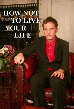 How Not to Live Your Life - Volle Peilung (2007)