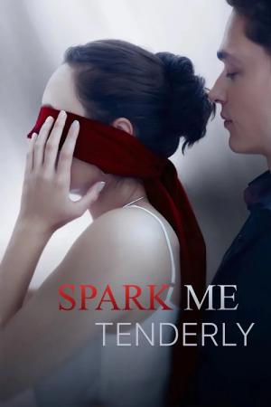 Spark Me Tenderly (2025)