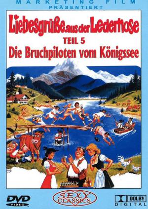 Liebesgrüße aus der Lederhose 5. Teil: Die Bruchpiloten vom Königssee (1978)