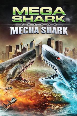 Mega Shark vs. Mechatronic Shark (2014)