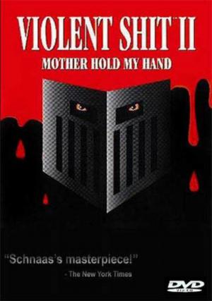 Violent Shit 2: Mother Hold My Hand (1992)
