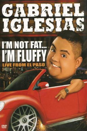Gabriel Iglesias: I'm Not Fat... I'm Fluffy (2009)