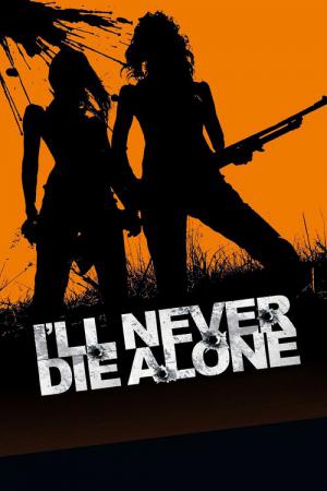 I'll Never Die Alone (2008)