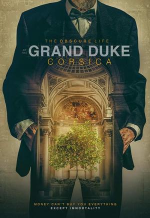 The Obscure Life of the Grand Duke of Corsica (2021)