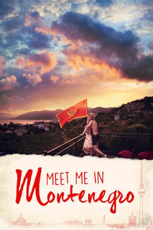 Meet Me in Montenegro (2014)