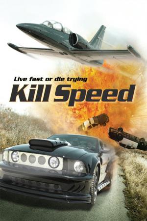 Kill Speed - Lebe schnell ... stirb jung! (2010)