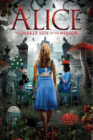 Alice - The Darker Side of the Mirror (2016)